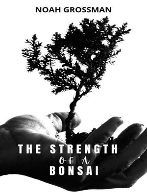 cover image of The Strength of a Bonsai